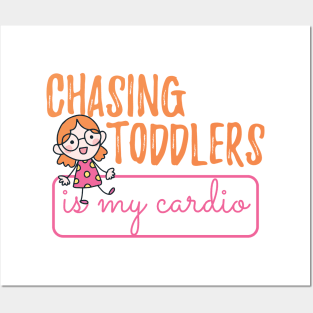 Mom - Chasing toddlers is my cardio Posters and Art